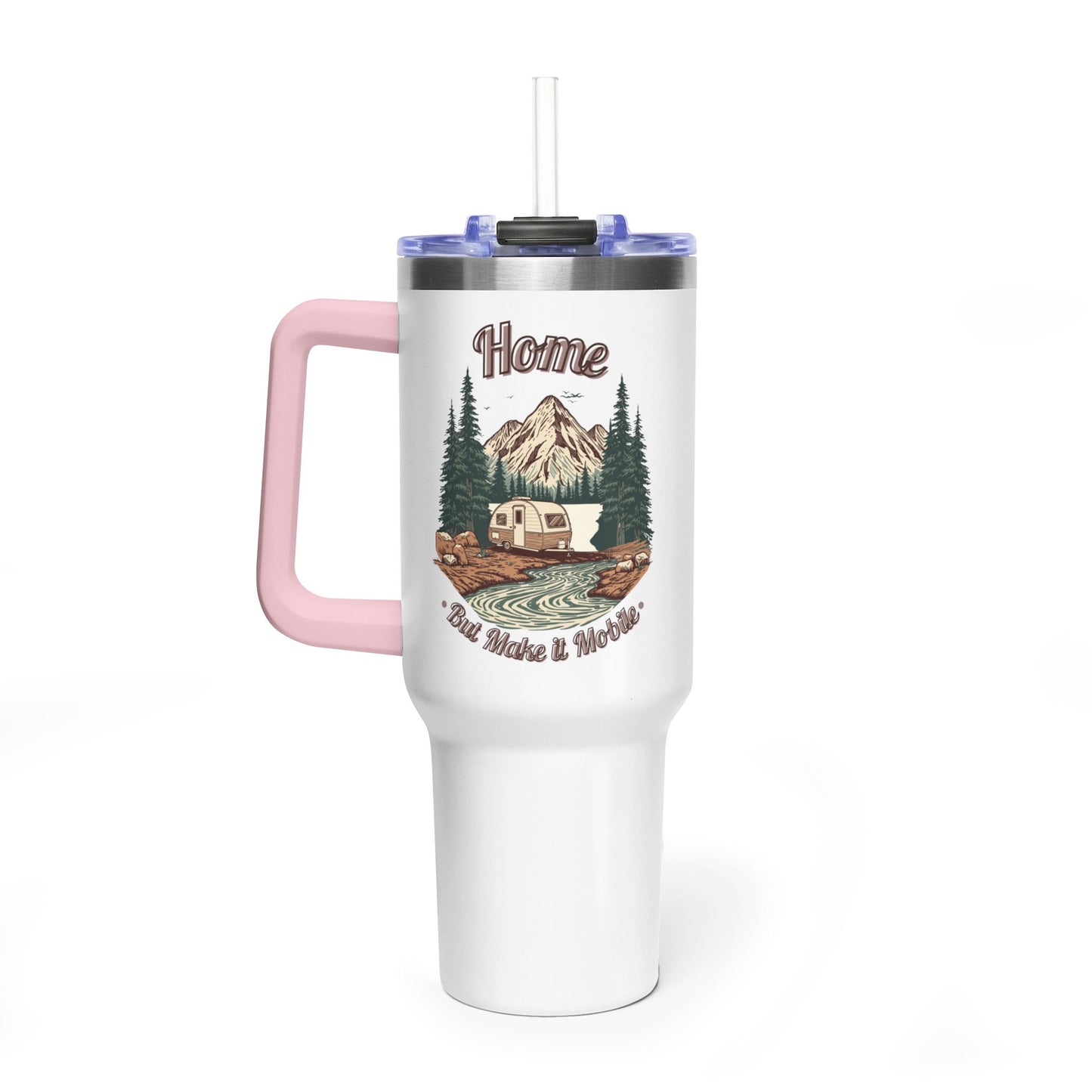 Home But Make It Mobile — Teardrop Camper 40oz Tumbler with Handle & Straw
