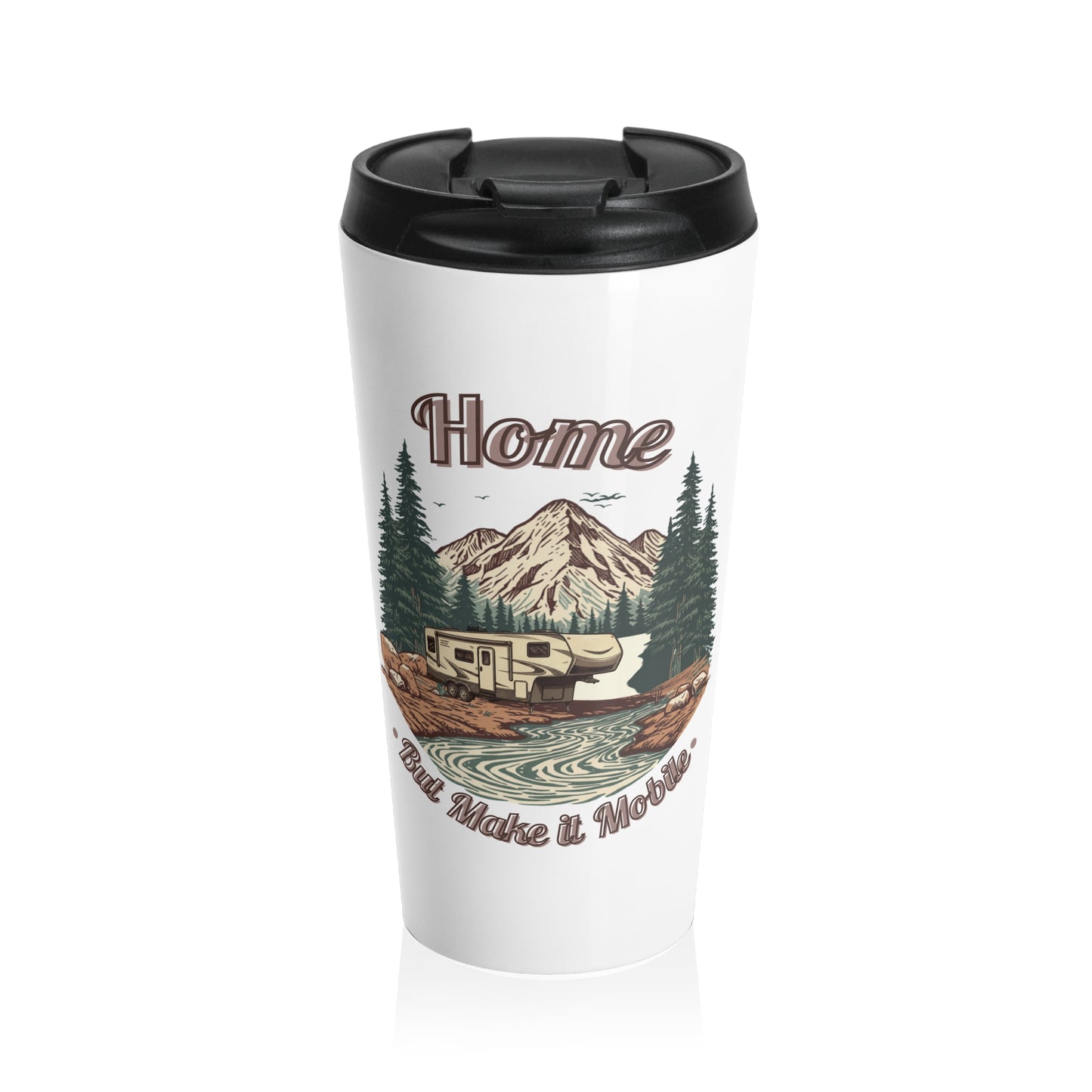 Travel Mug — 'Home But Make It Mobile' Modern 5th Wheel