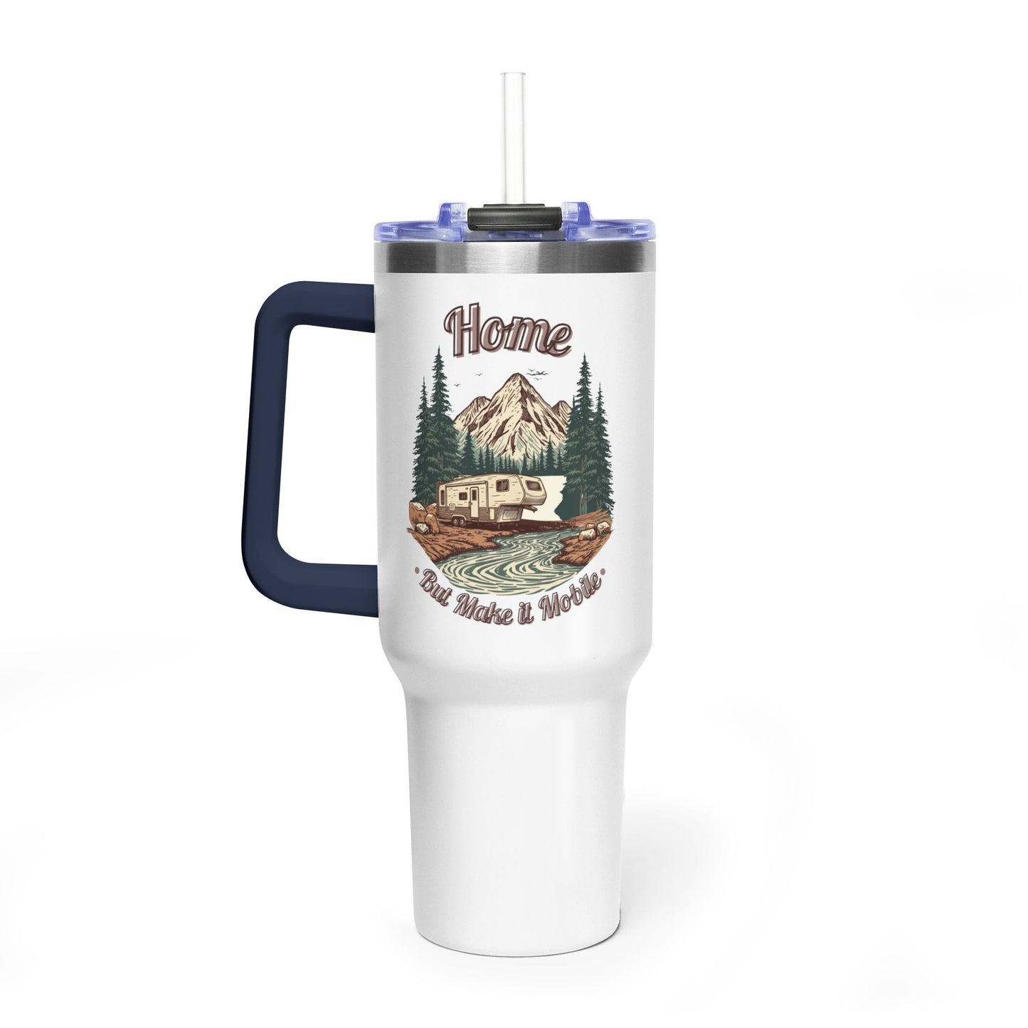 Home But Make It Mobile — 5th Wheel 40oz Tumbler with Handle & Straw